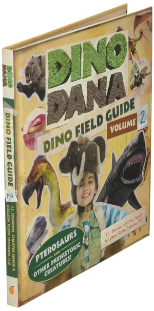 Dino Dana: Dino Field Guide: Pterosaurs And Other Prehistoric Creatures! (Dinosaurs For Kids, Science Book For Kids, Fossils, Pr