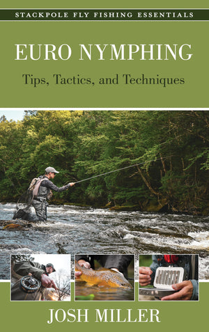 Euro Nymphing: Tips, Tactics, And Techniques (Stackpole Fly Fishing Essentials),Used