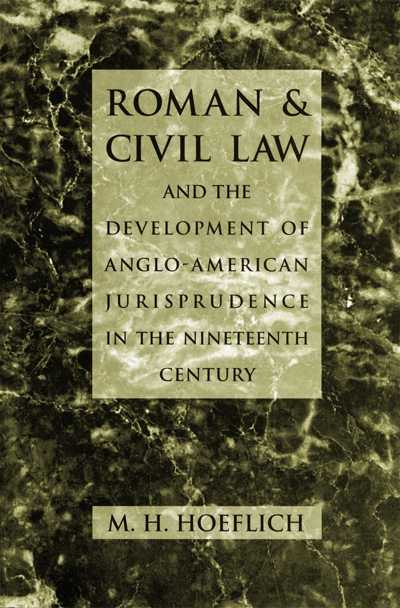 Roman And Civil Law And The Development Of Angloamerican Jurisprudence In The Nineteenth Century,Used