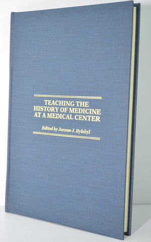 Teaching The History Of Medicine At A Medical Center,New