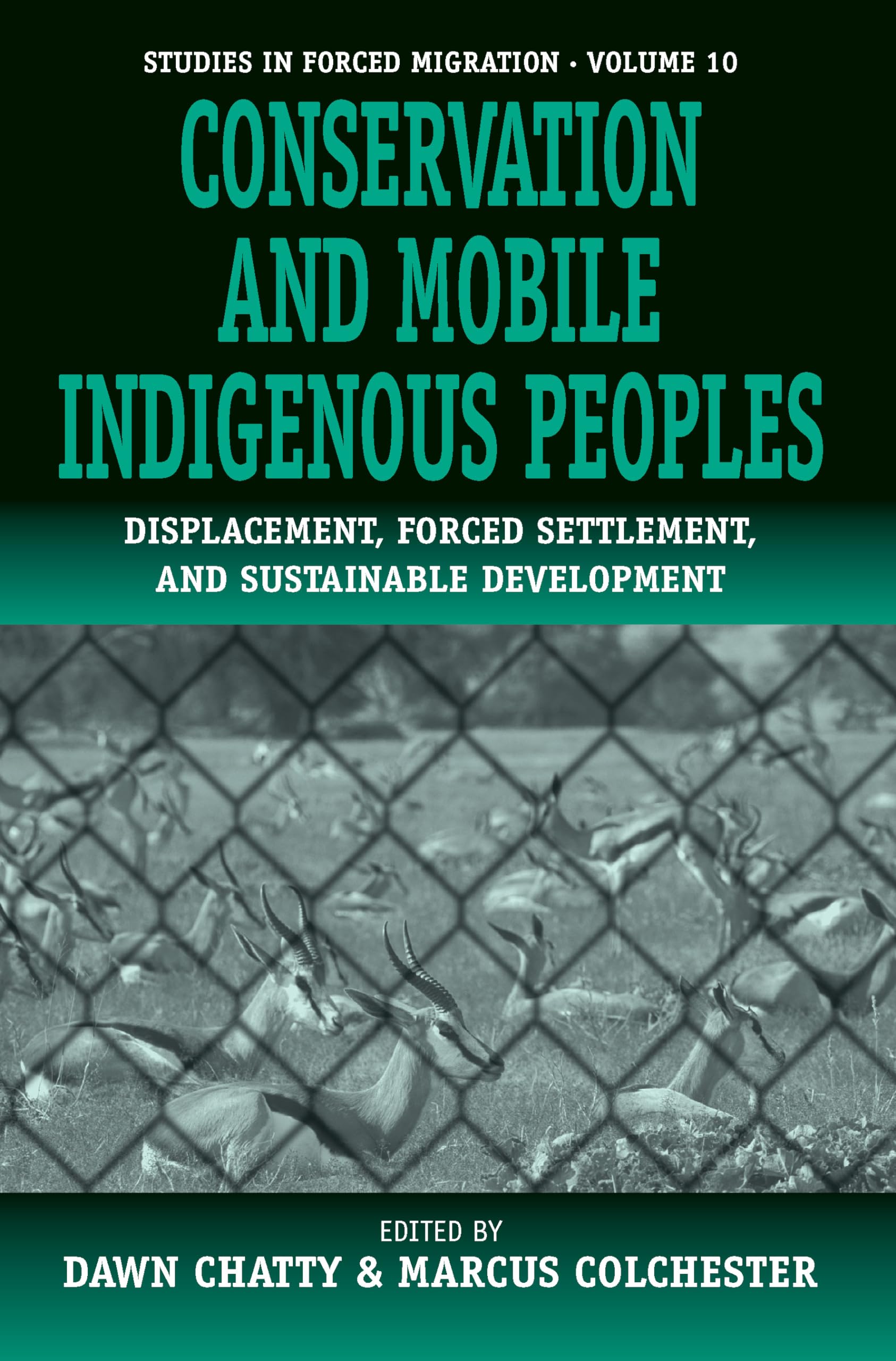Conservation and Mobile Indigenous Peoples: Displacement, Forced Settlement and Sustainable Development (Forced Migration, 10),Used