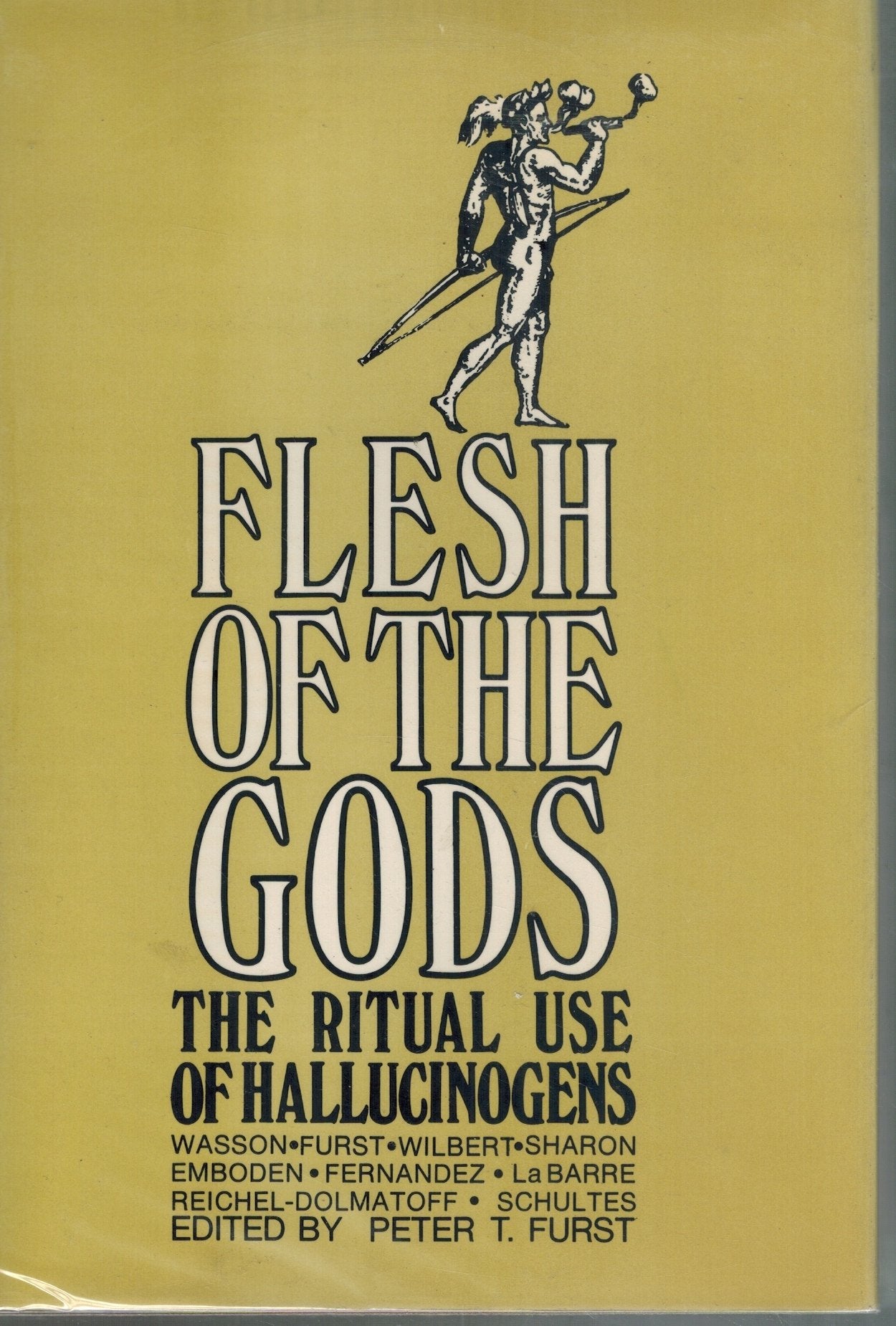 Flesh Of The Gods: The Ritual Use Of Hallucinogens,New