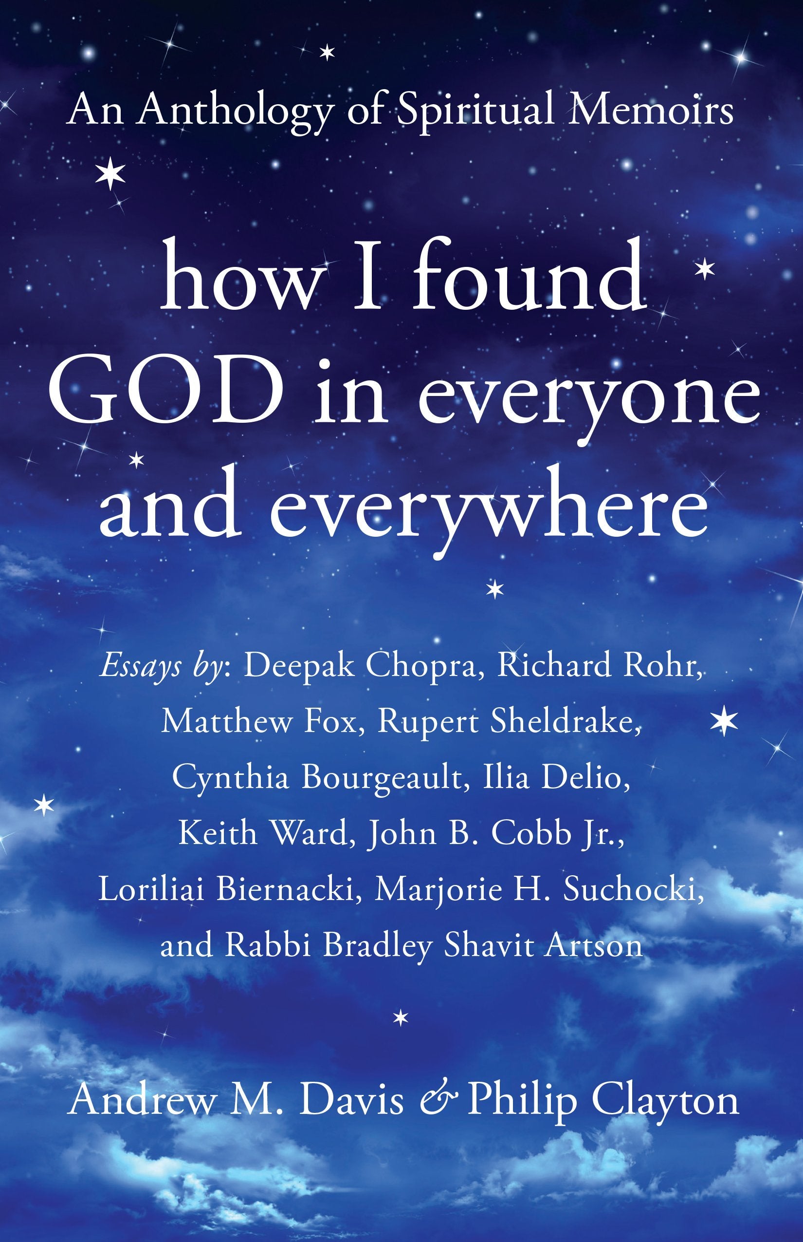 How I Found God In Everyone And Everywhere: An Anthology Of Spiritual Memoirs
