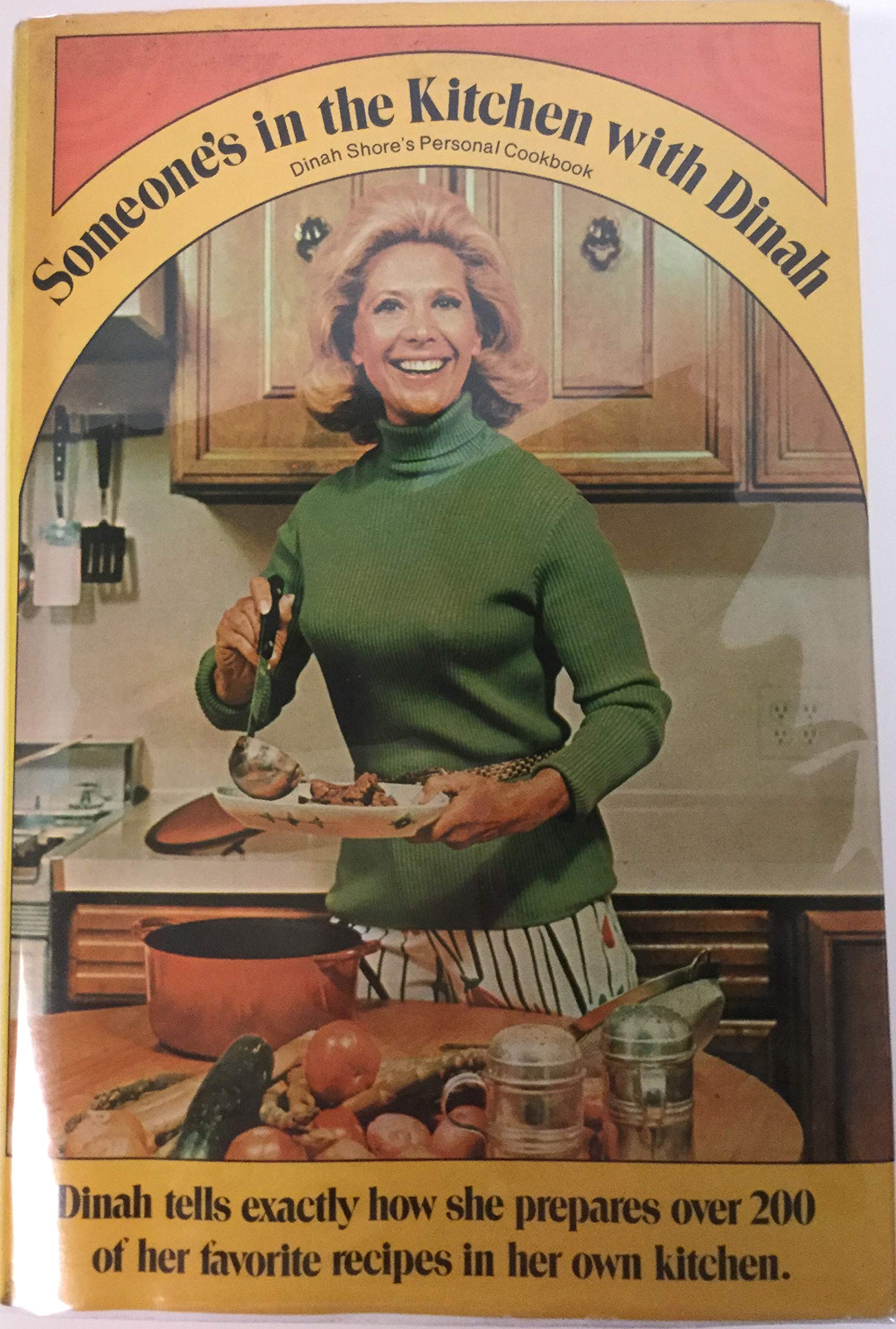 Someone's In The Kitchen With Dinah: Dinah Shore's Personal Cookbook,New