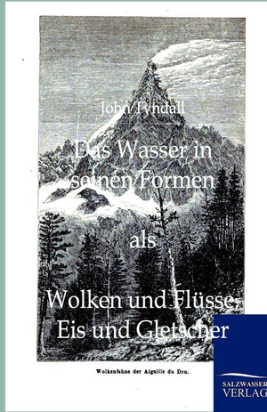 Das Wasser in seinen Formen als Wolken und Flsse, Eis und Gletscher (German Edition),Used