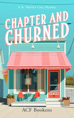 Chapter And Churned (St. MarinS Cozy Mystery Series, 12)