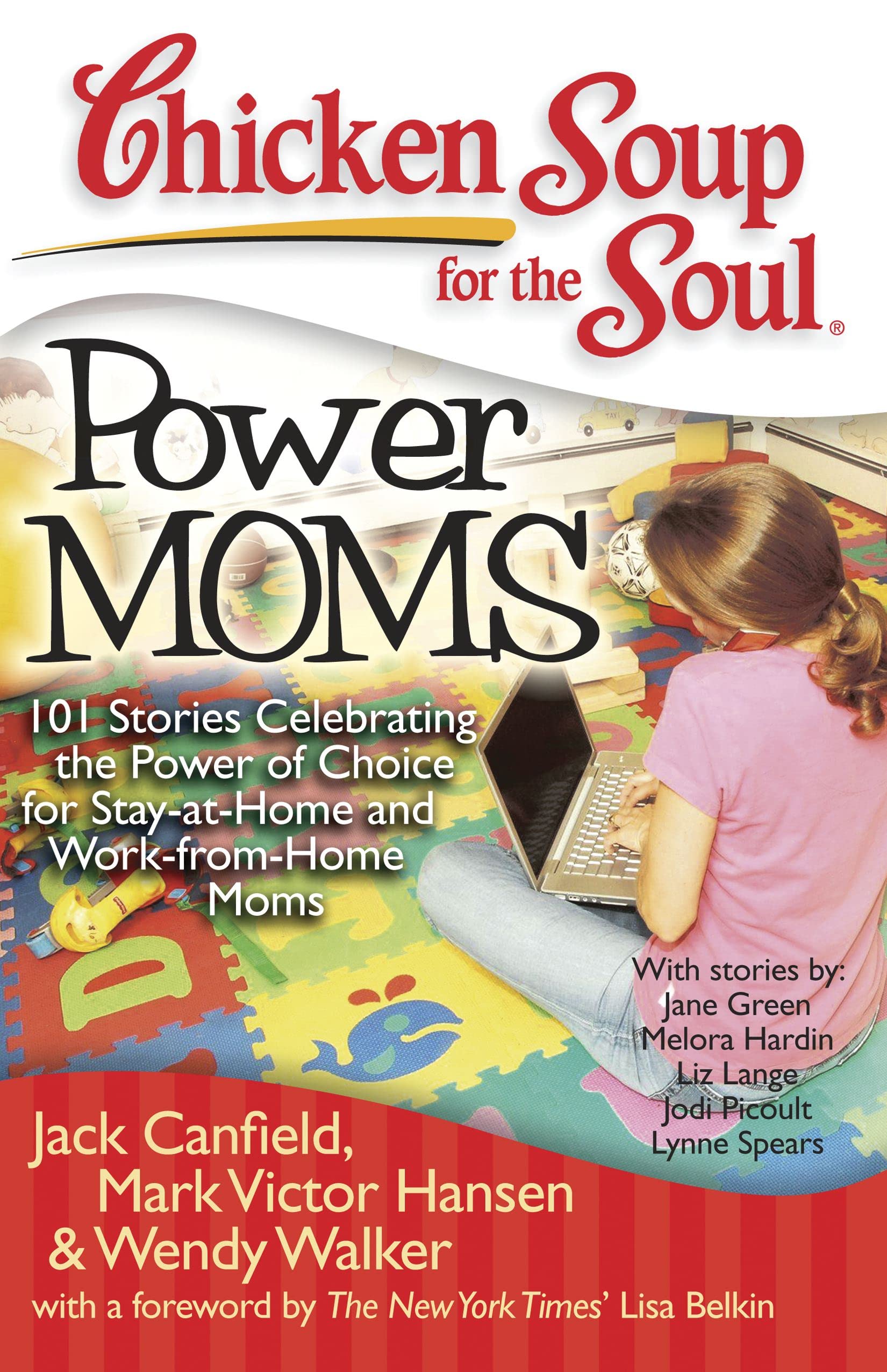 Chicken Soup for the Soul: Power Moms  101 Stories Celebrating the Power of Choice for StayatHome and WorkfromHome Moms,Used