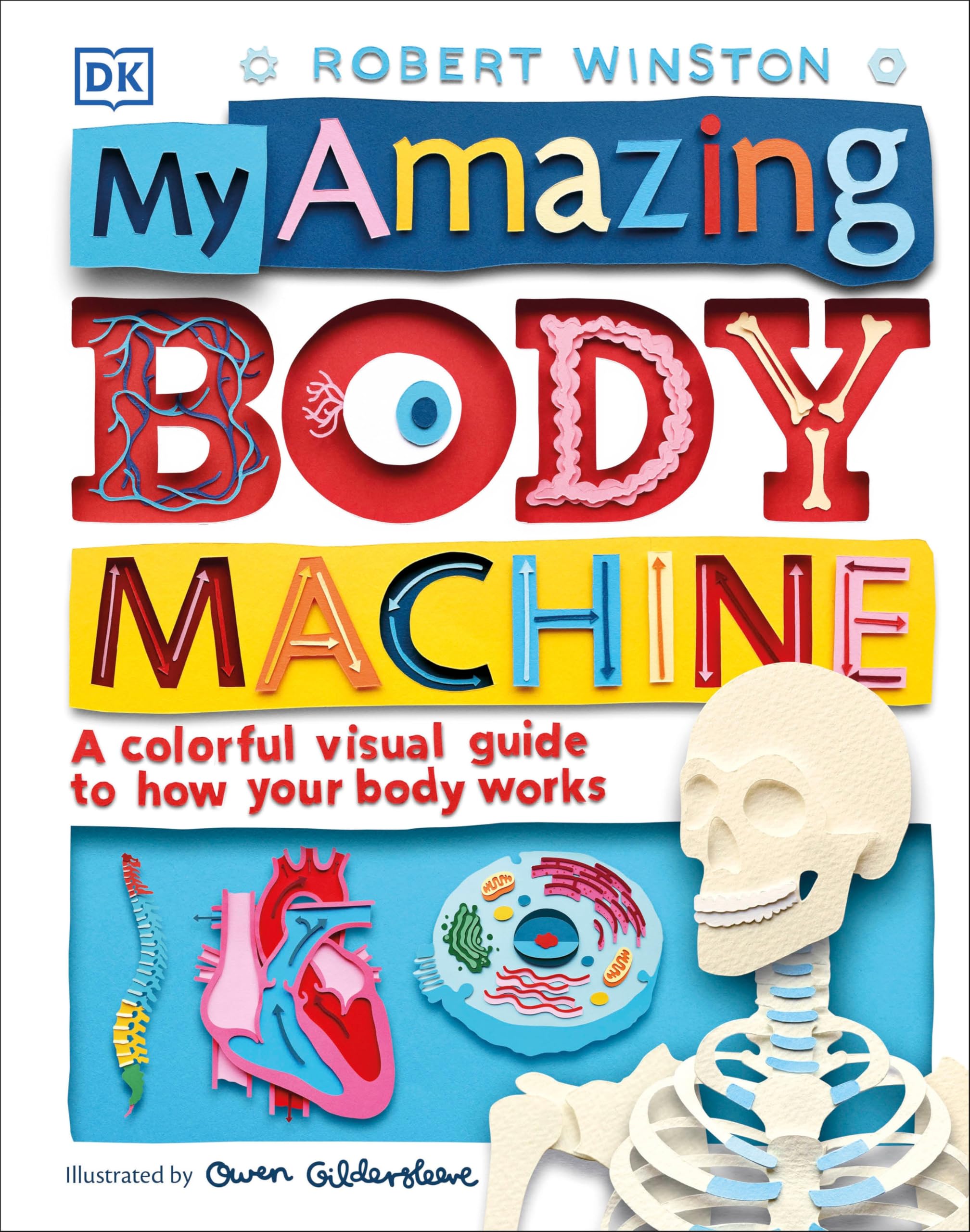 My Amazing Body Machine: A Colorful Visual Guide To How Your Body Works