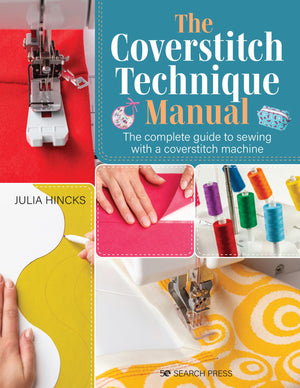 Coverstitch Technique Manual, The: The complete guide to sewing with a coverstitch machine,Used