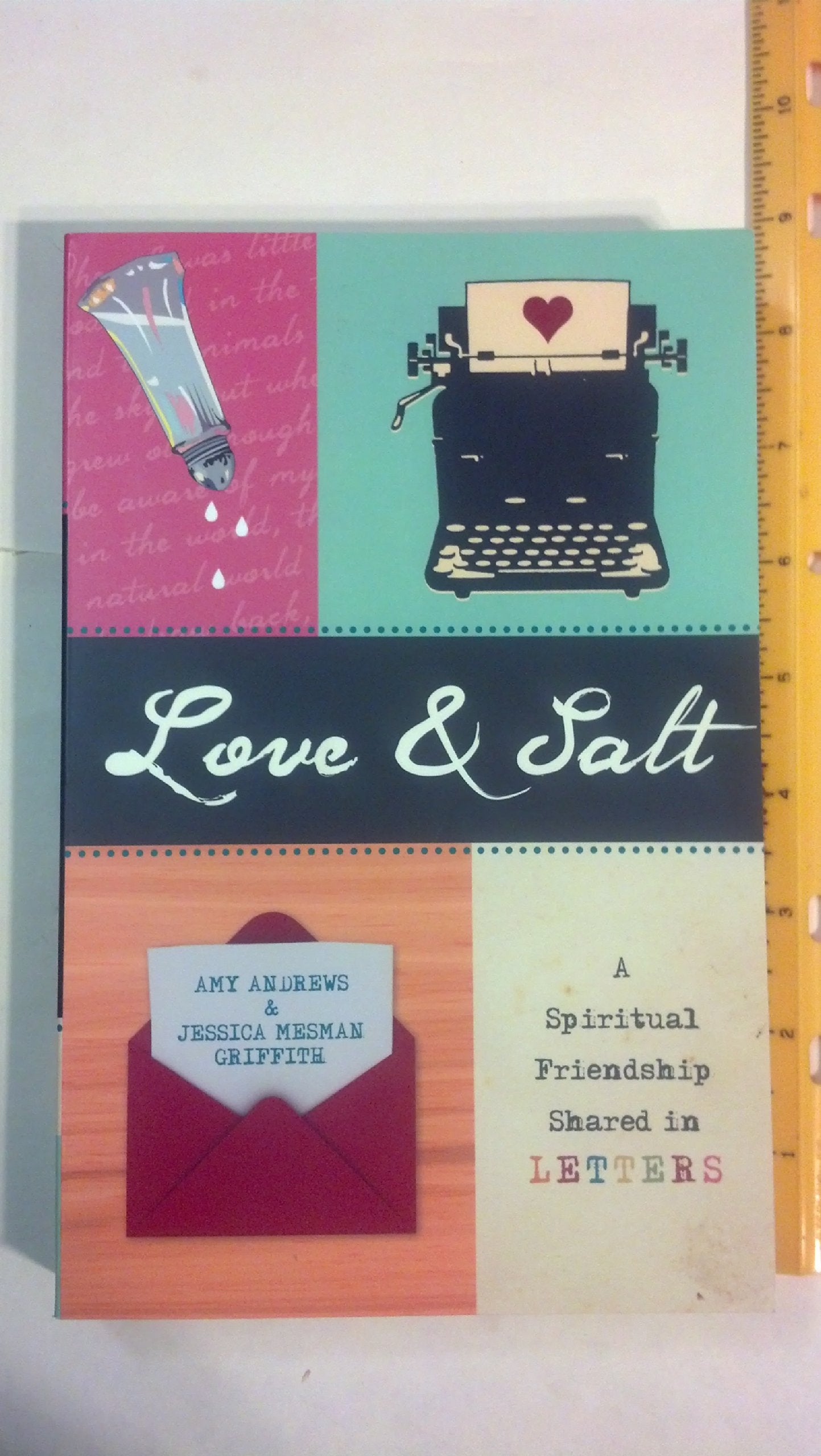 Love & Salt: A Spiritual Friendship Shared in Letters,Used