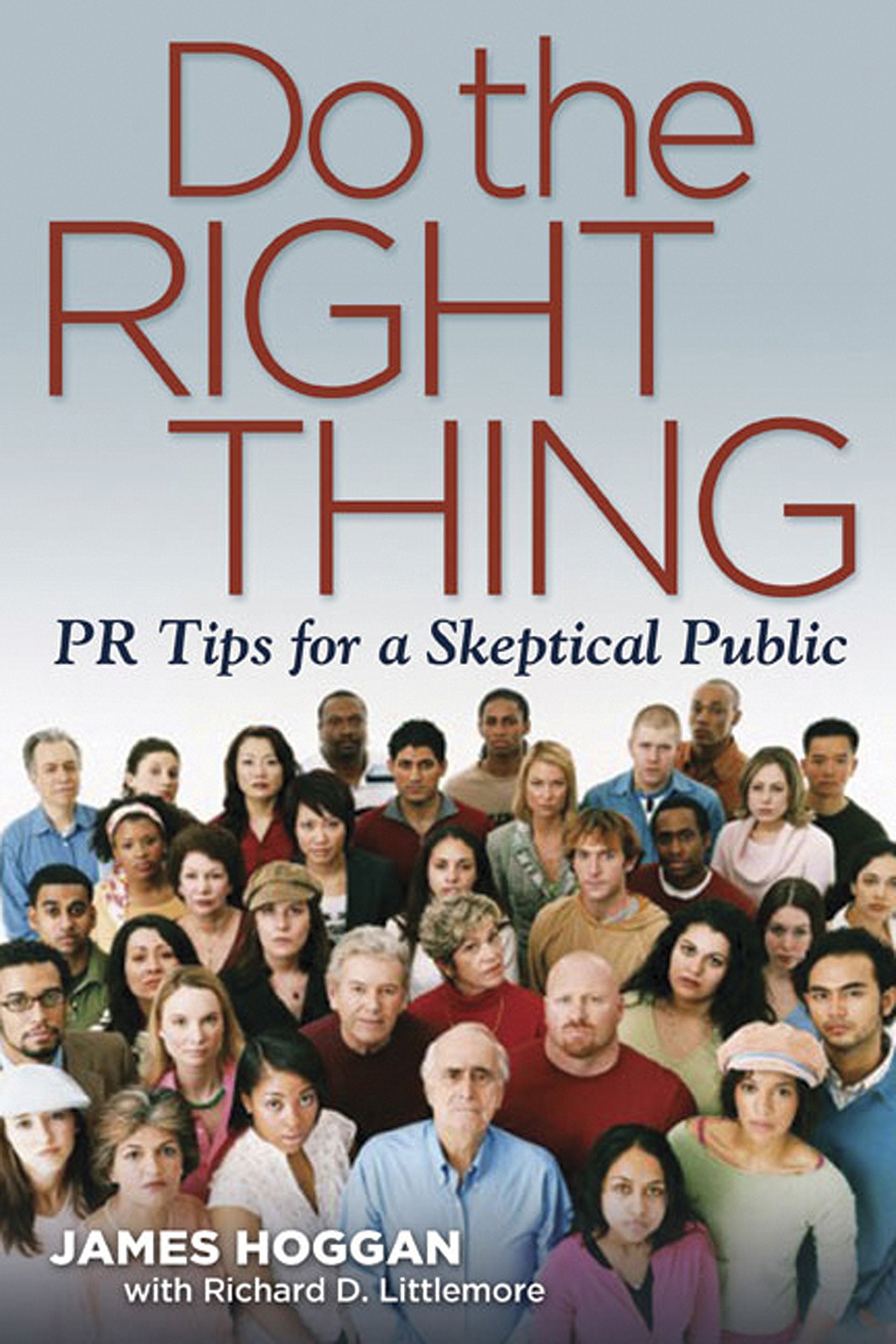 Do the Right Thing: PR Tips for a Skeptical Public,Used