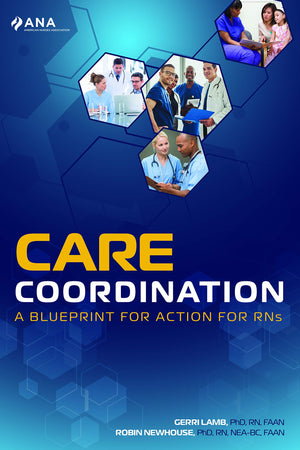 Care Coordination: A Blueprint for Action for RNs,New