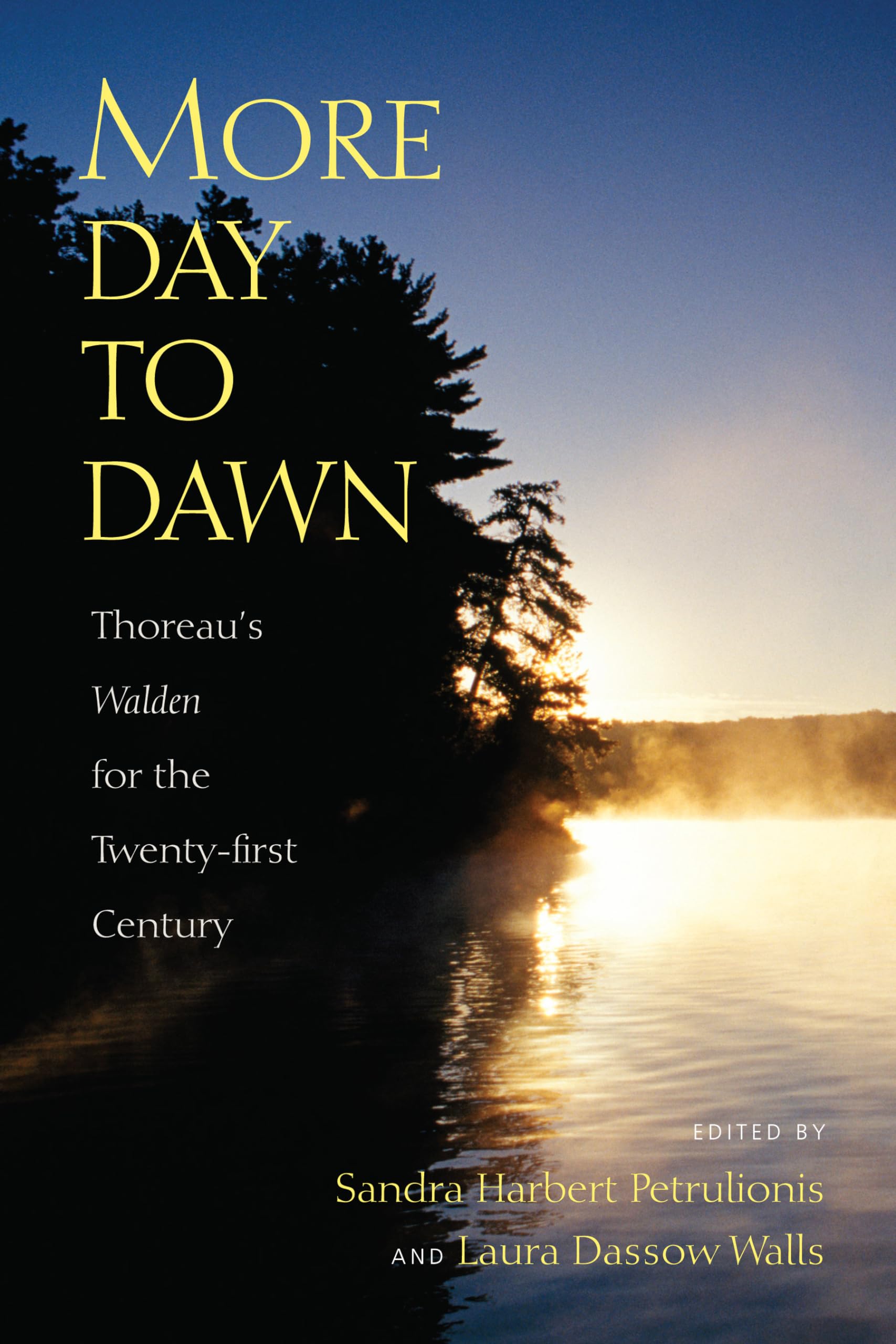 More Day to Dawn: Thoreaus Walden for the Twentyfirst Century (Spirit of Thoreau)