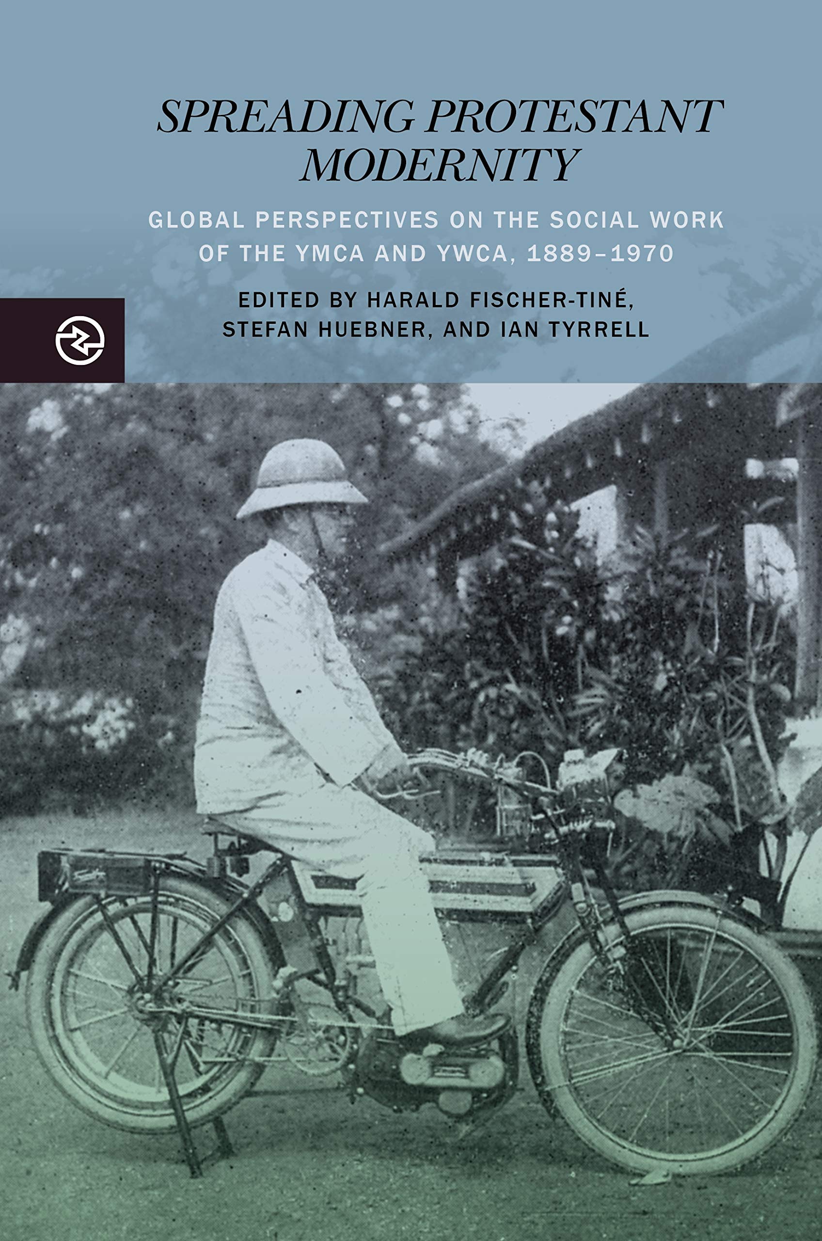 Spreading Protestant Modernity (Perspectives On The Global Past)-new