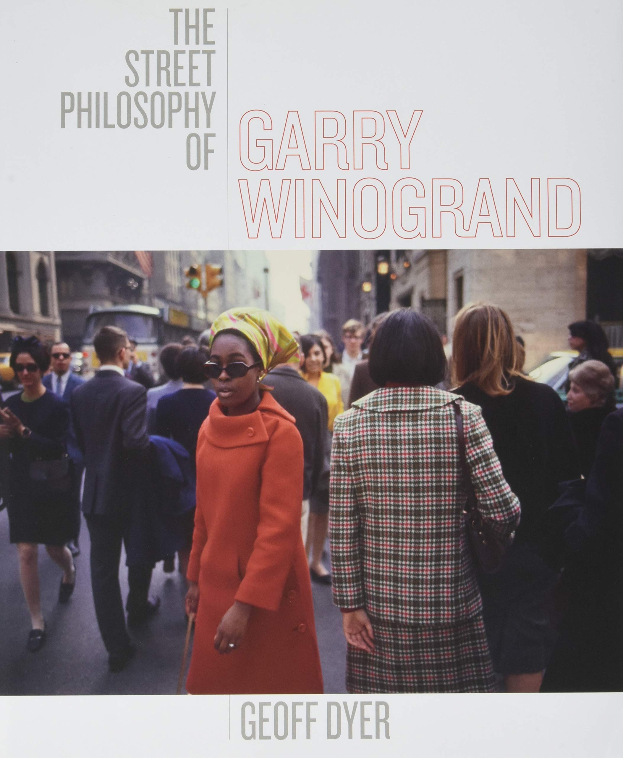 The Street Philosophy of Garry Winogrand,Used