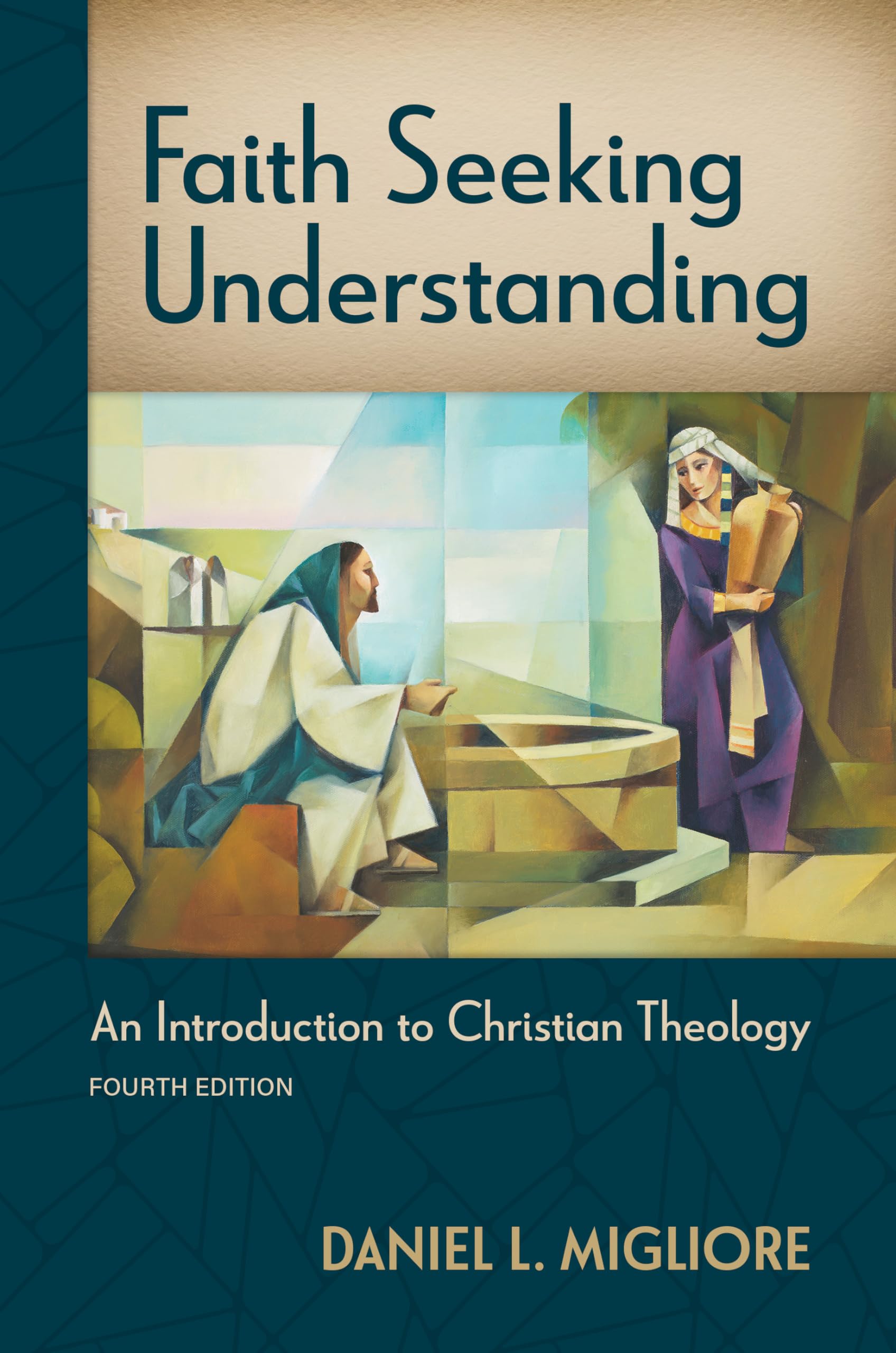 Faith Seeking Understanding, Fourth Ed.: An Introduction To Christian Theology,New
