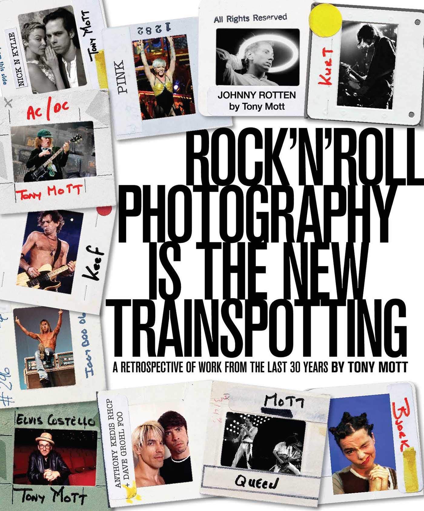 Rock'N'Roll Photography is the New Trainspotting: A Retrospective of Work from the Last 30 Years,Used