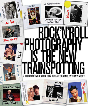 Rock'N'Roll Photography is the New Trainspotting: A Retrospective of Work from the Last 30 Years,Used