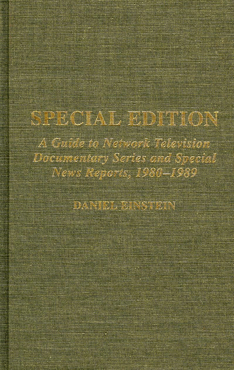 Special Edition: A Guide To Network Television Documentary Series And Special News Reports, 19801989,Used