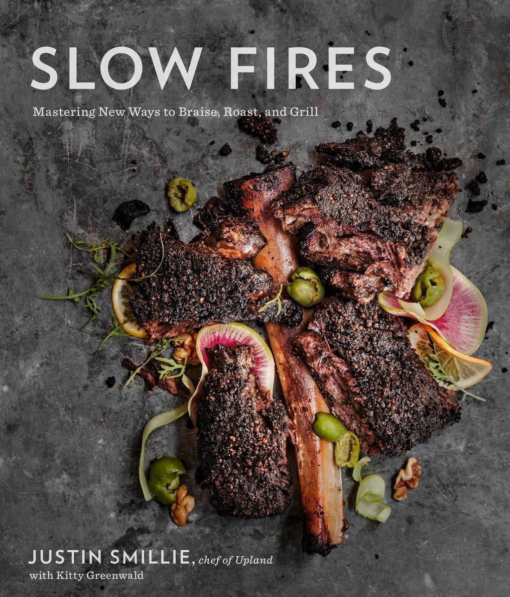Slow Fires: Mastering New Ways To Braise, Roast, And Grill: A Cookbook,Used
