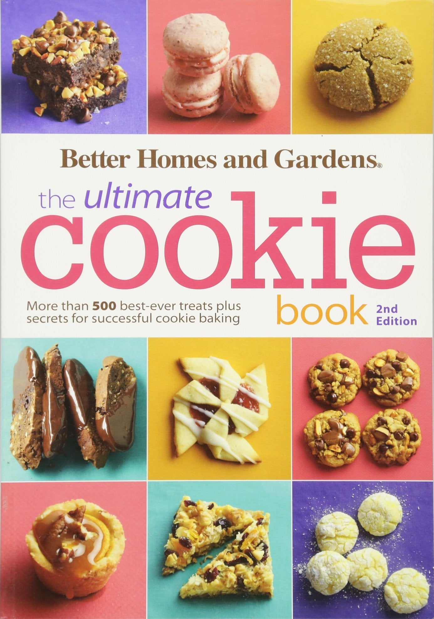 Better Homes and Gardens The Ultimate Cookie Book, Second Edition: More than 500 BestEver Treats Plus Secrets for Successful Co,Used