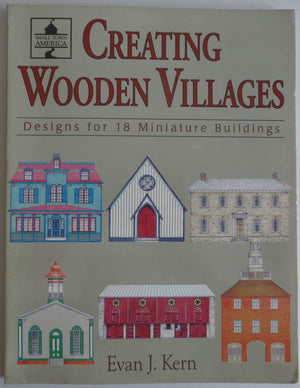 Creating Wooden Villages: Designs For 18 Miniature Buildings