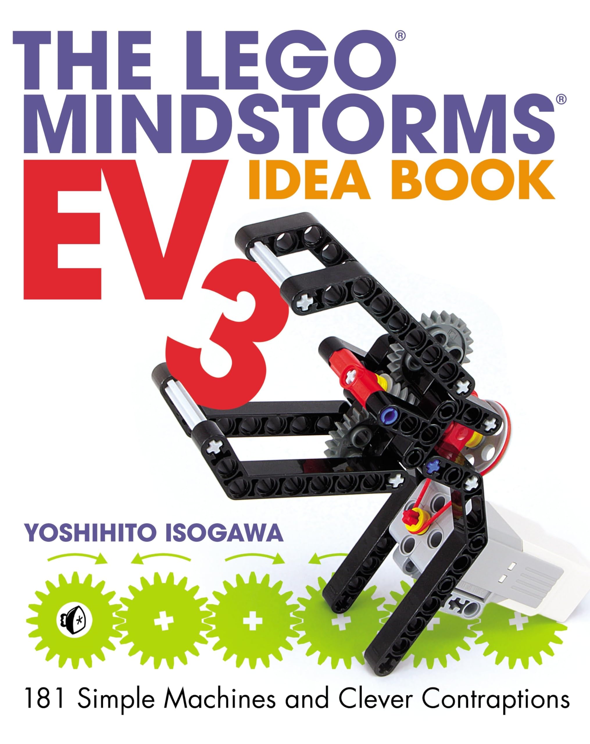 The Lego Mindstorms Ev3 Idea Book: 181 Simple Machines And Clever Contraptions