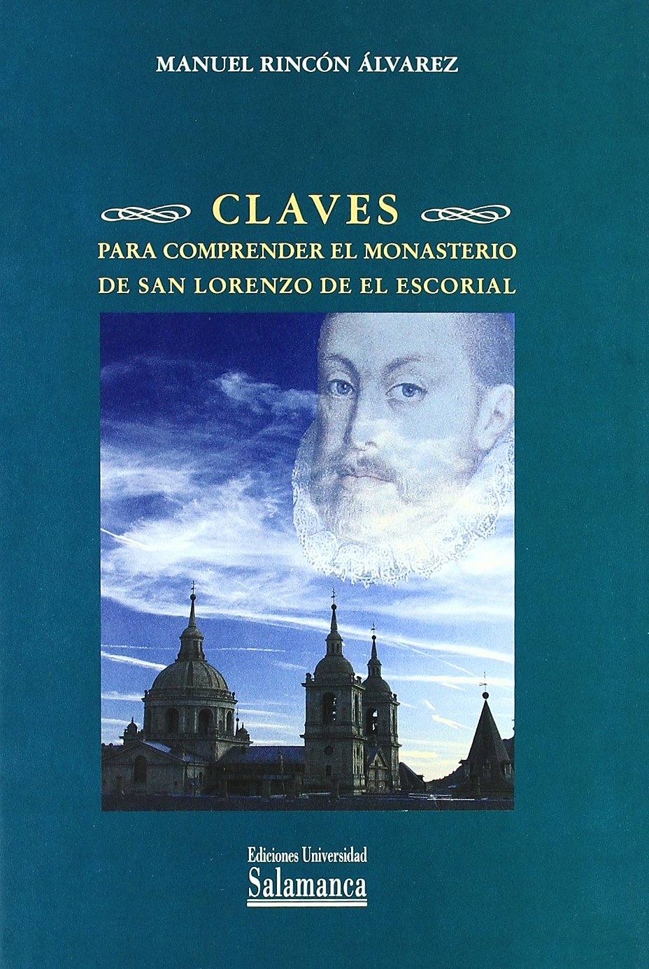 Claves Para Comprender El Monasterio De San Lorenzo De El Escorial/ Key To Understand The Monastery of San Lorenzo de El Escoria,Used