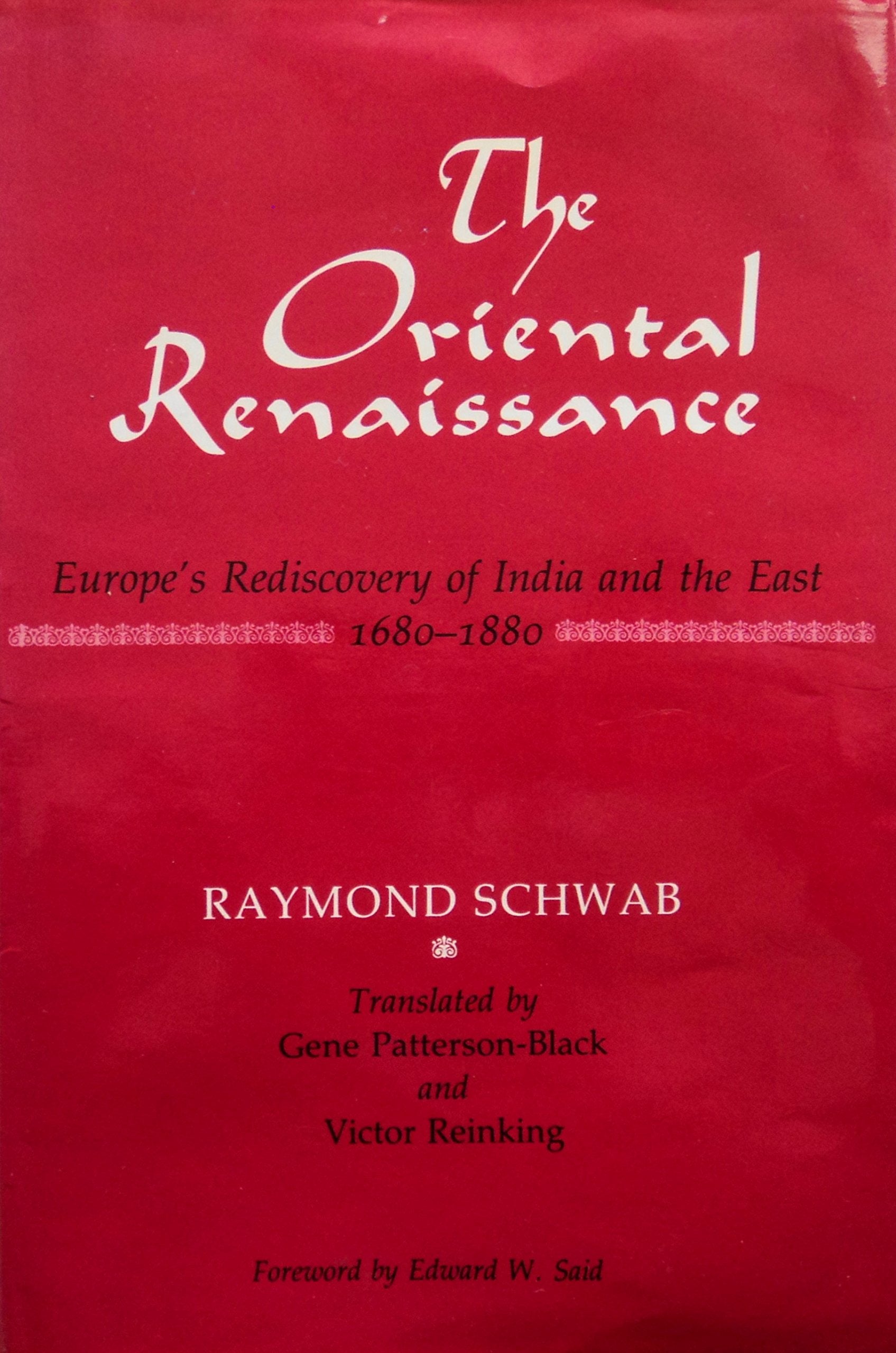 The Oriental Renaissance: Europe's Discovery of India and the East, 16801880,Used