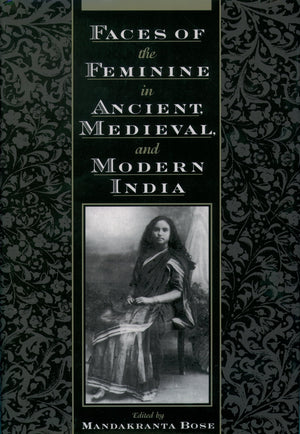 Faces of the Feminine in Ancient, Medieval, and Modern India,Used