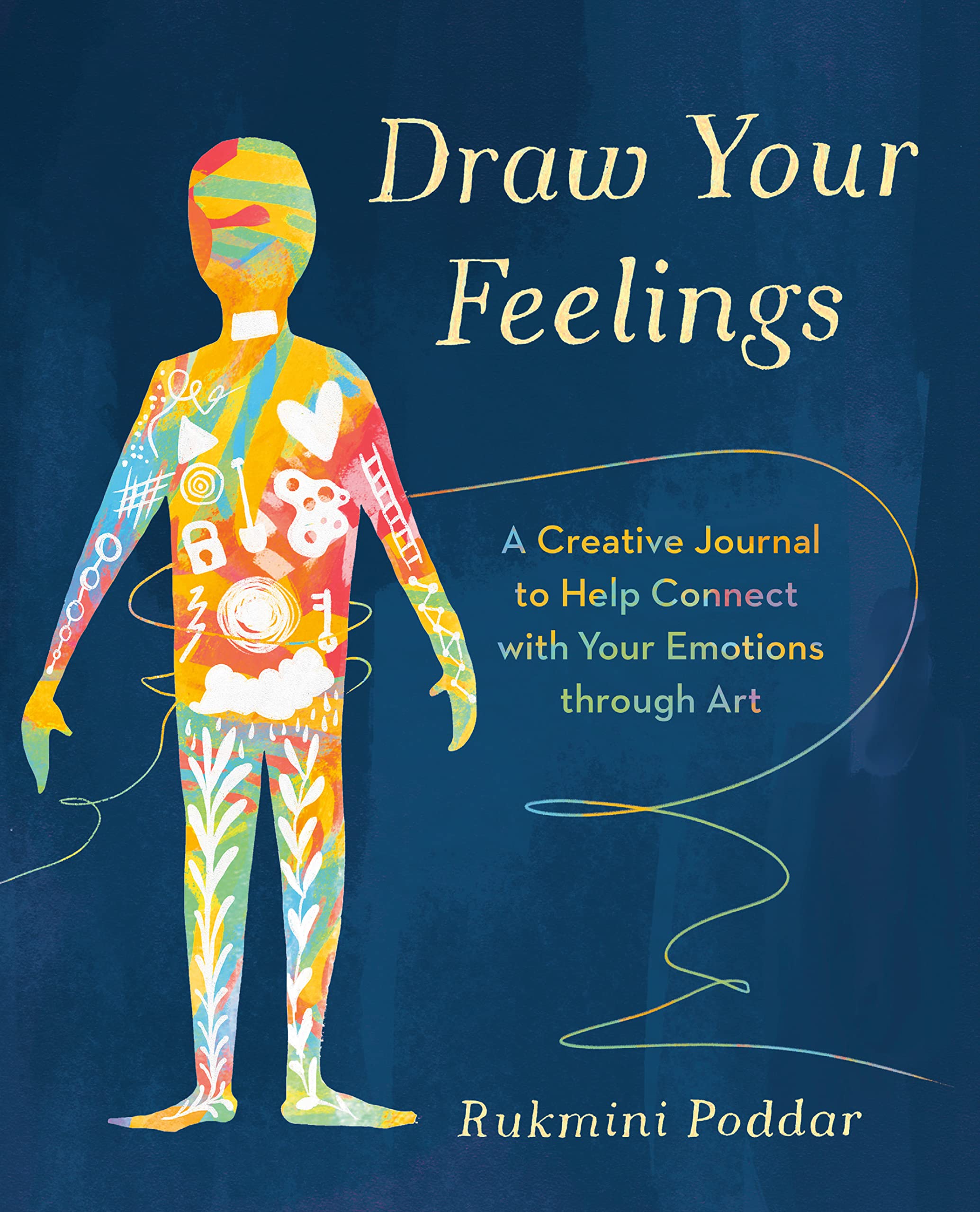 Draw Your Feelings: A Creative Journal To Help Connect With Your Emotions Through Art,New