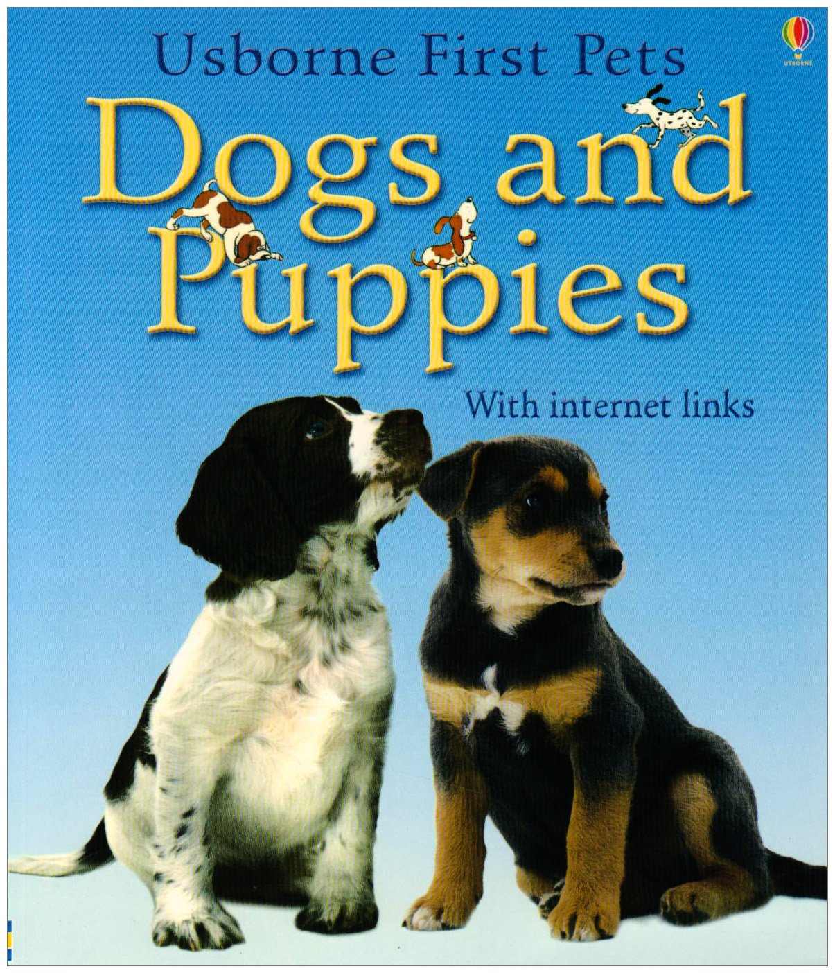 Dogs and Puppies With Internet Links (Usborne First Pets),Used