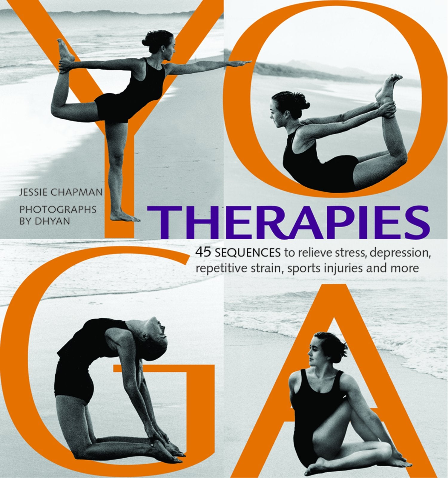 Yoga Therapies: 45 Sequences to Relieve Stress, Depression, Repetitive Strain, Sports Injuries and More,Used