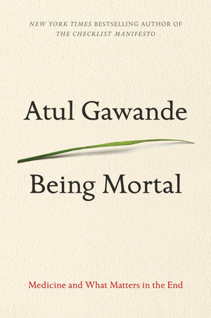 Being Mortal: Medicine and What Matters in the End (Thorndike Press Large Print Basic),New