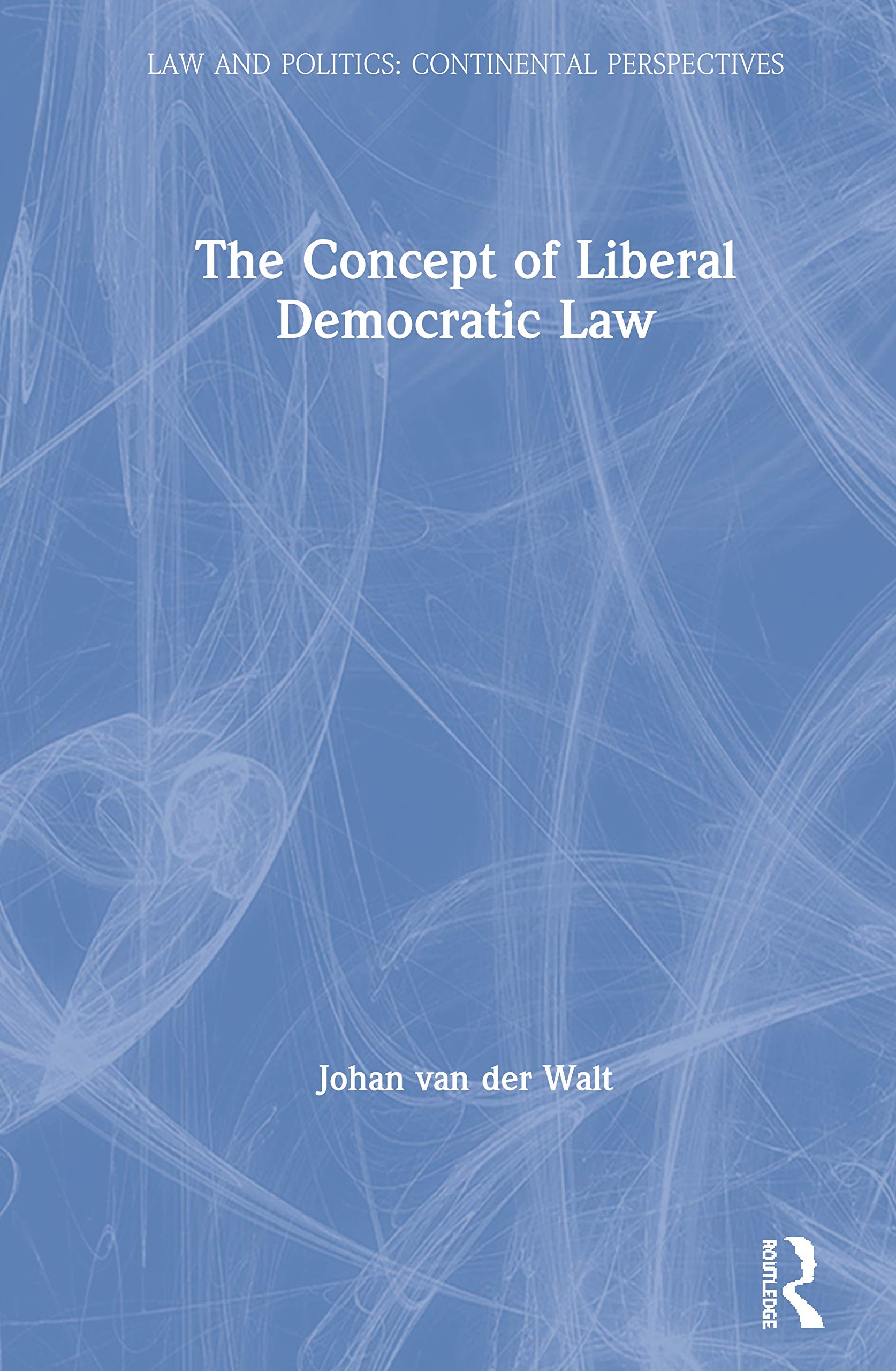 The Concept of Liberal Democratic Law (Law and Politics),Used