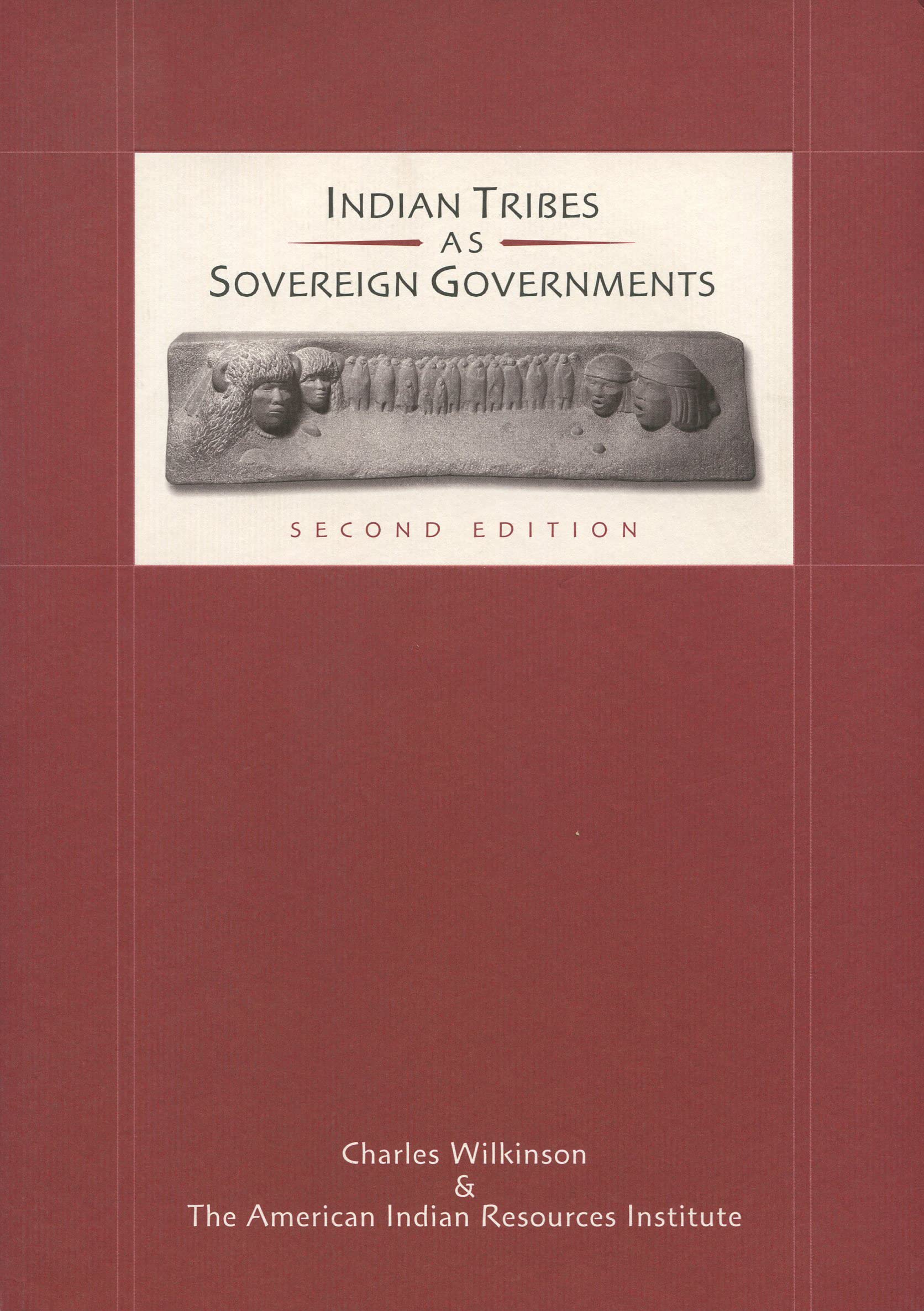 Indian Tribes As Sovereign Governments: A Sourcebook on FederalTribal History, Law, and Policy,New