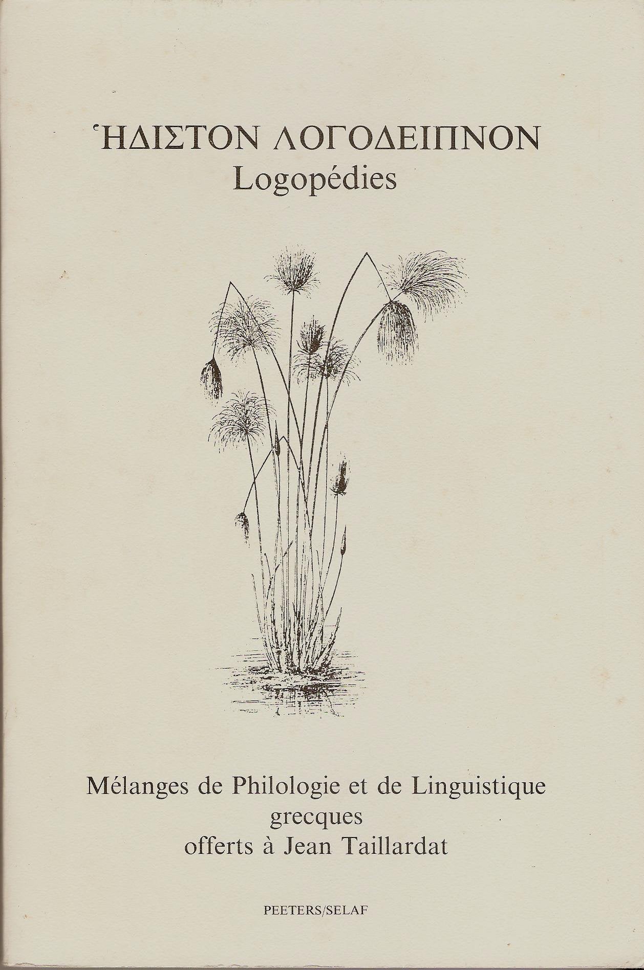 Ediston Logodeipnon, Logopedies. Melanges De Philologie Et De Linguistique Grecques Offerts A Jean Taillardat (Societe D'Etudes ,Used