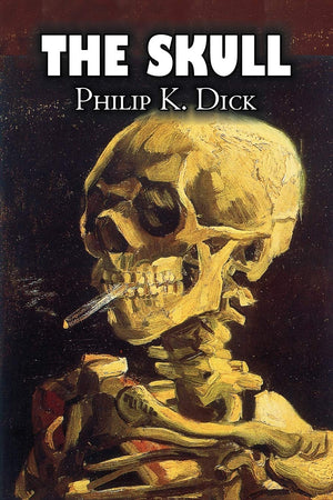 The Skull by Philip K. Dick, Science Fiction, Adventure,Used