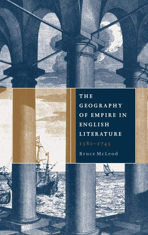 The Geography of Empire in English Literature, 15801745,Used