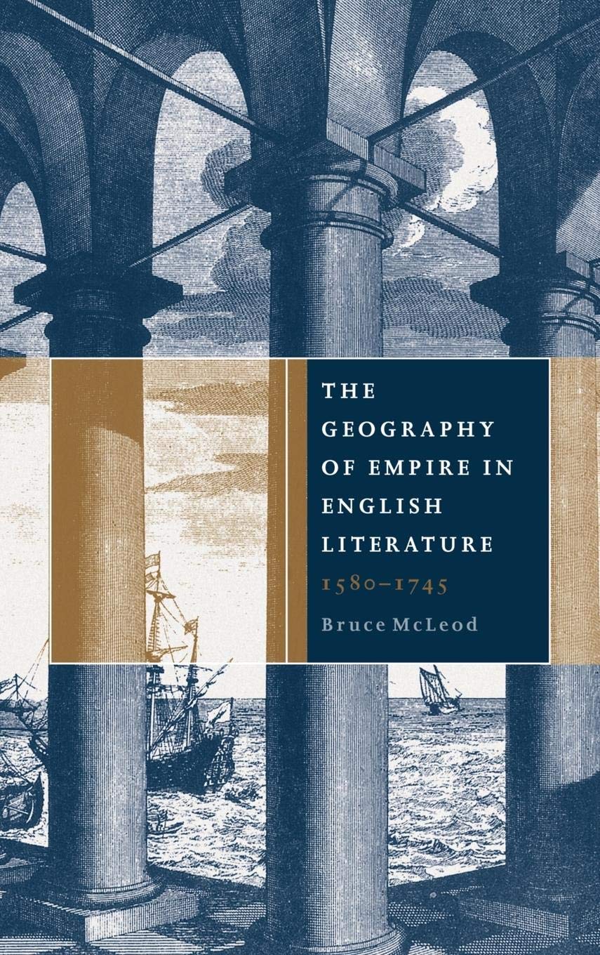 The Geography of Empire in English Literature, 15801745,Used