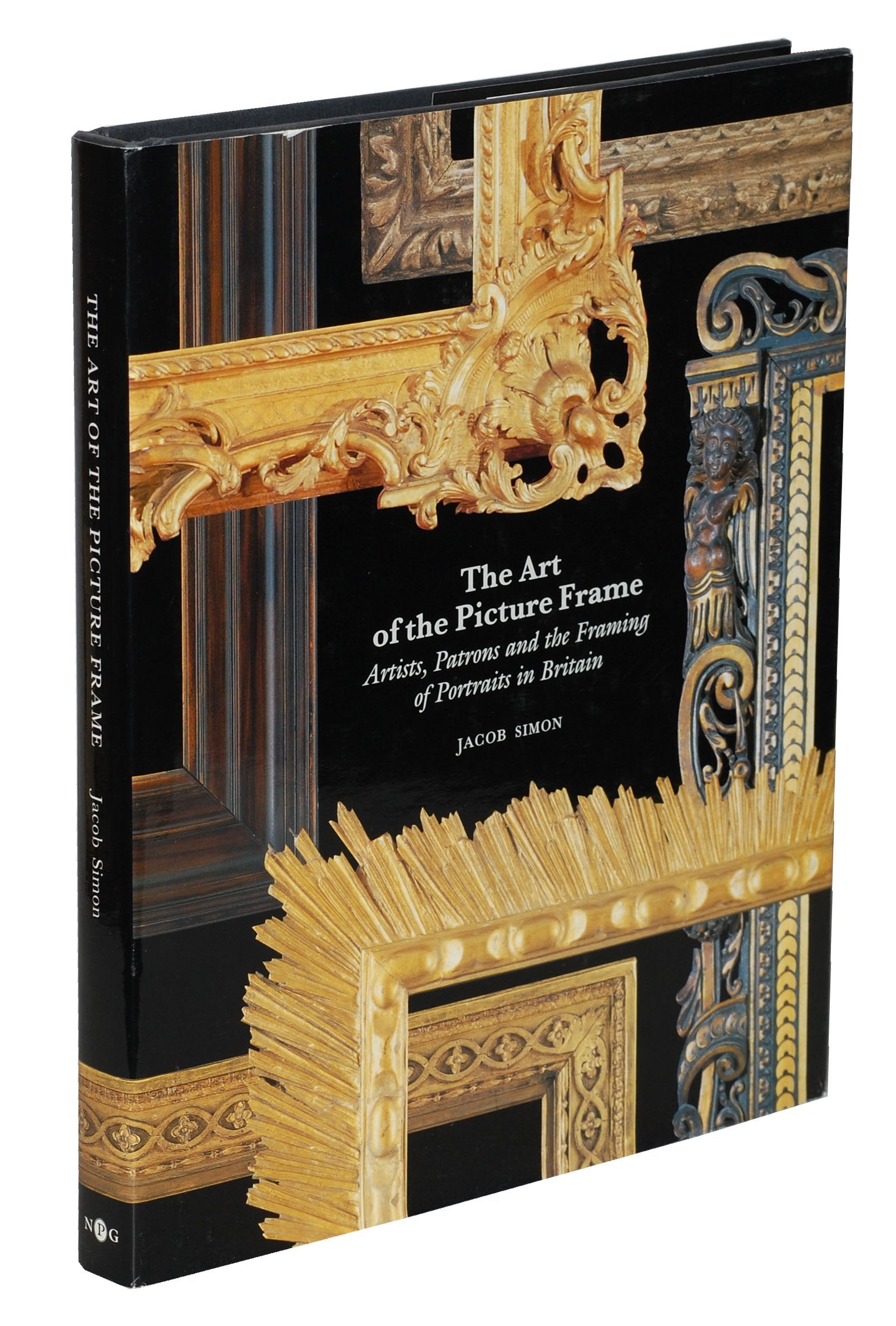 The Art of the Picture Frame: Artists, Patrons and the Framing of Portraits in Britain,Used
