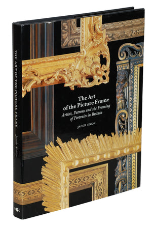 The Art of the Picture Frame: Artists, Patrons and the Framing of Portraits in Britain,Used