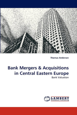 Bank Mergers & Acquisitions in Central Eastern Europe: Bank Valuation,Used