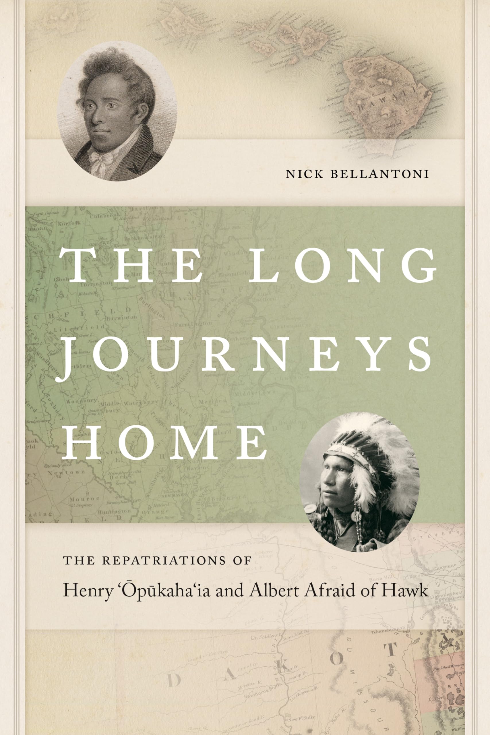 The Long Journeys Home: The Repatriations Of Henry 'Opukaha'Ia And Albert Afraid Of Hawk (The Driftless Connecticut Series & Gar,Used