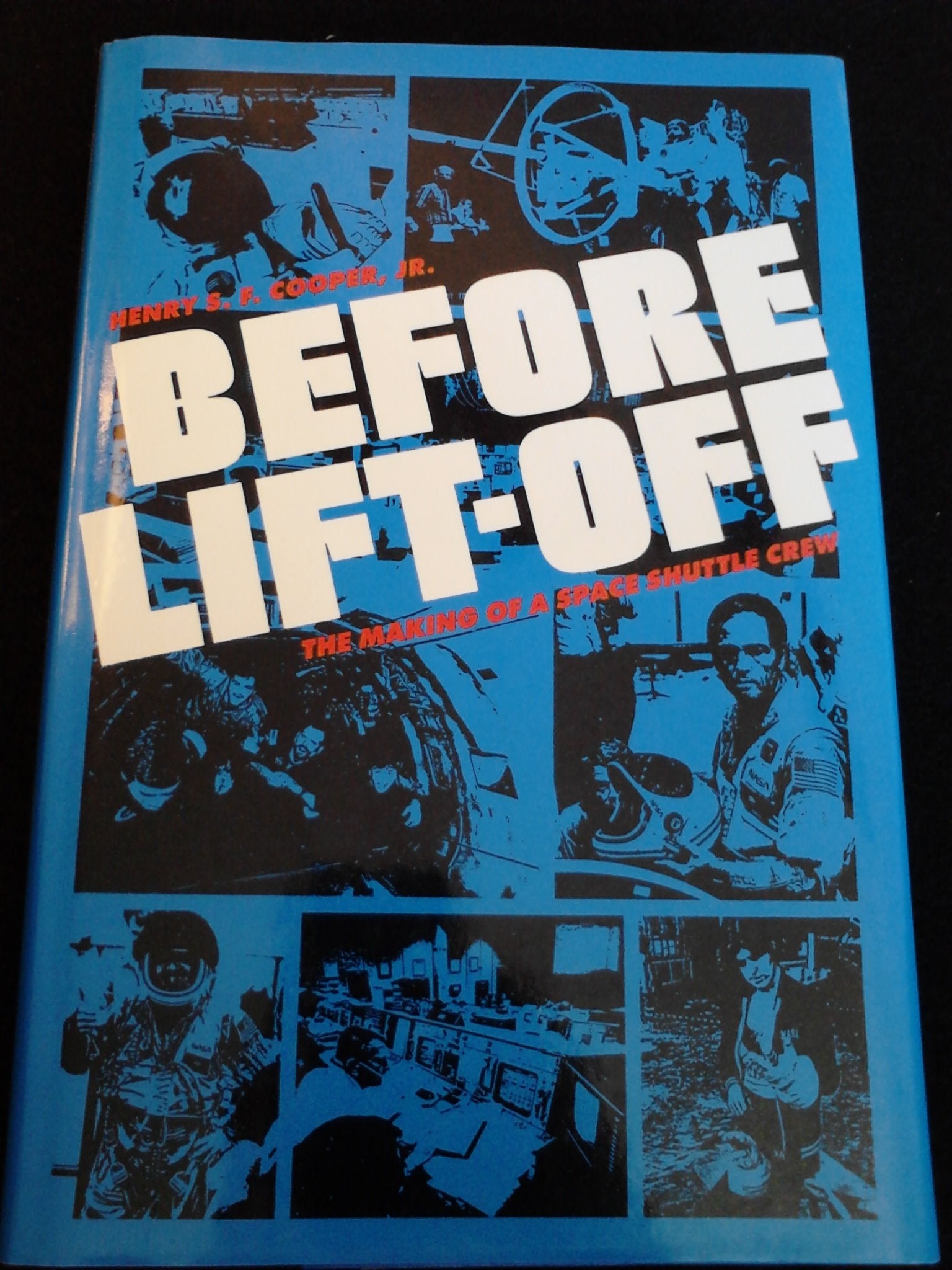 Before Liftoff: The Making of a Space Shuttle Crew (New Series in NASA History),Used