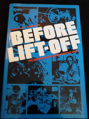 Before Liftoff: The Making of a Space Shuttle Crew (New Series in NASA History),Used