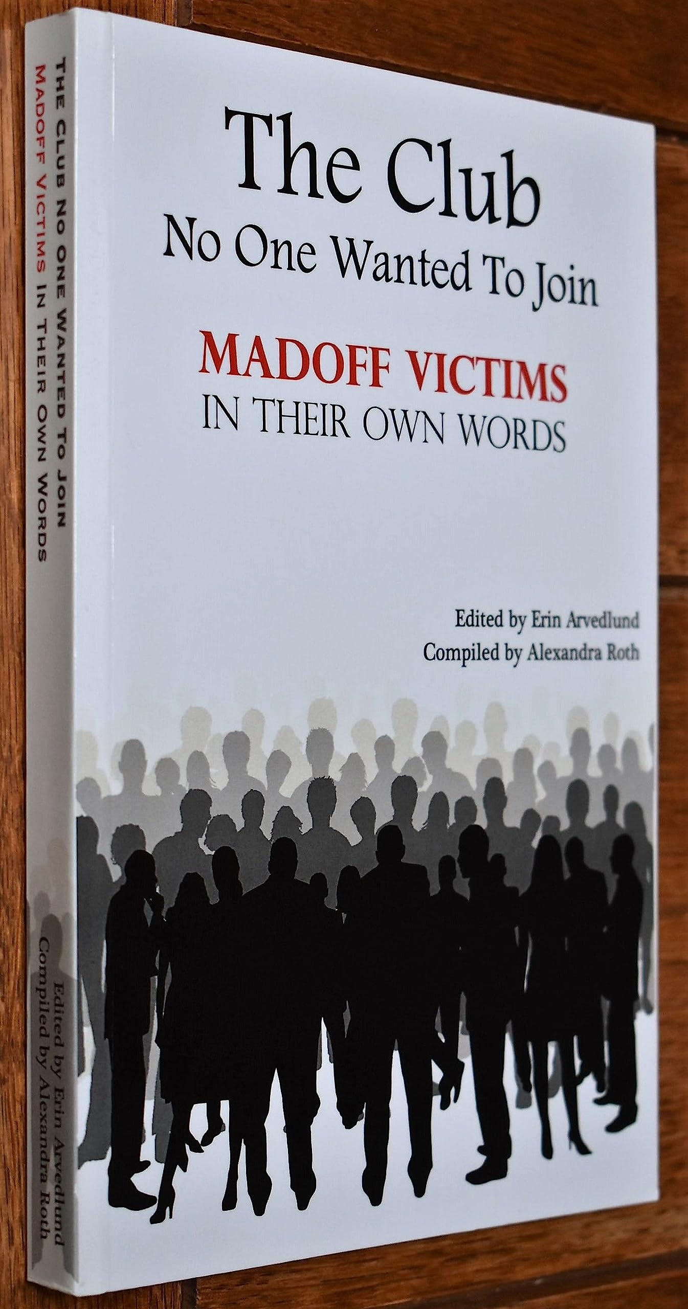 The Club No One Wanted to Join: Madoff Victims in Their Own Words,Used