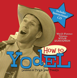How to Yodel: Lessons to Tickle Your Tonsils and Funnybone,Used