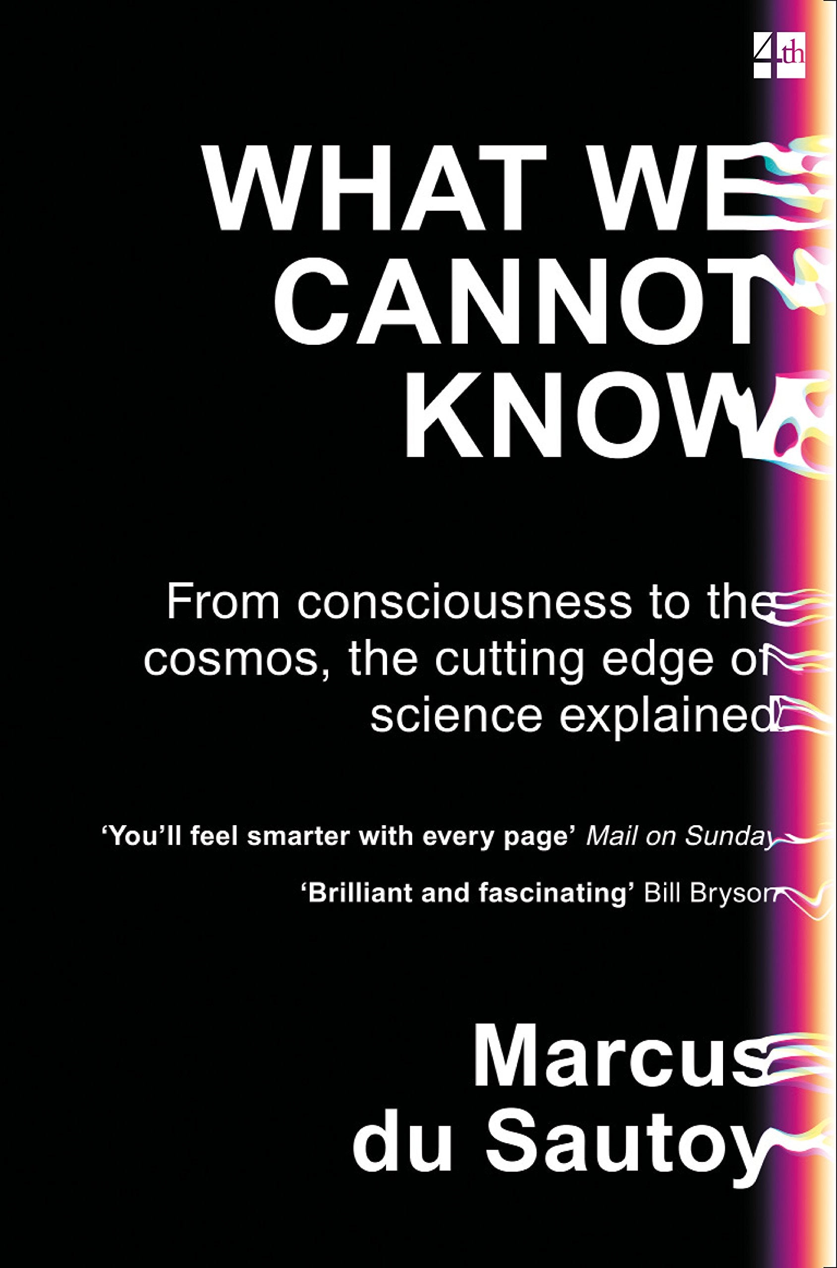 What We Cannot Know: From consciousness to the cosmos, the cutting edge of science explained,Used