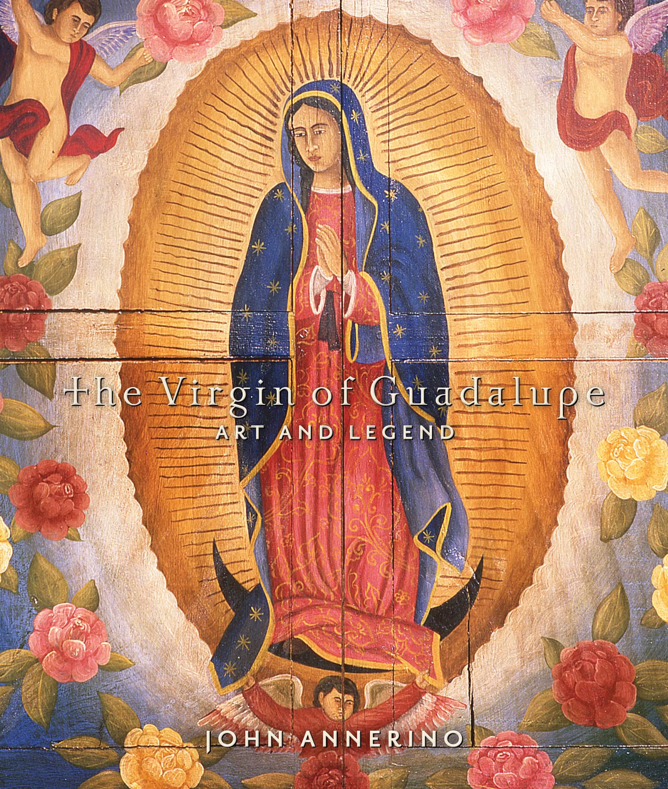 The Virgin of Guadalupe: Art and Legend,Used